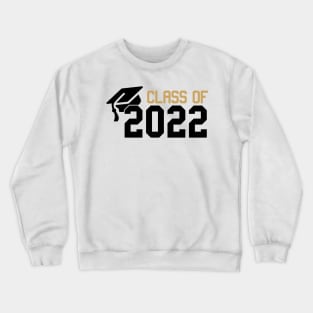 class of 2022 black and gold /  Senior 2022 Crewneck Sweatshirt